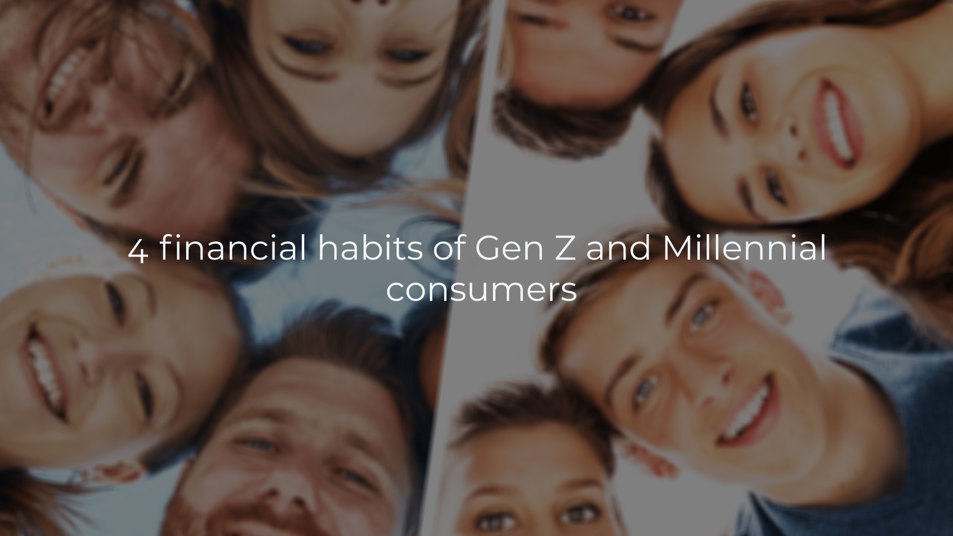 4 financial habits of Gen Z and Millennial consumers