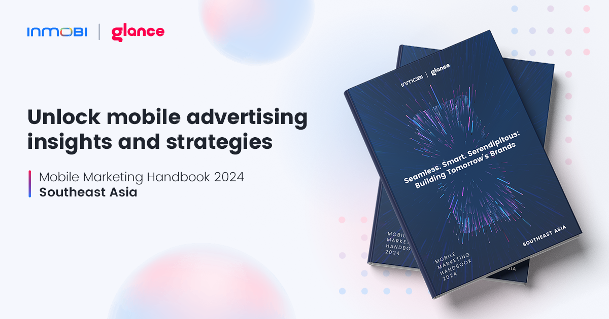 New mobile marketing handbook aims to help Southeast Asian advertisers succeed with mobile consumers