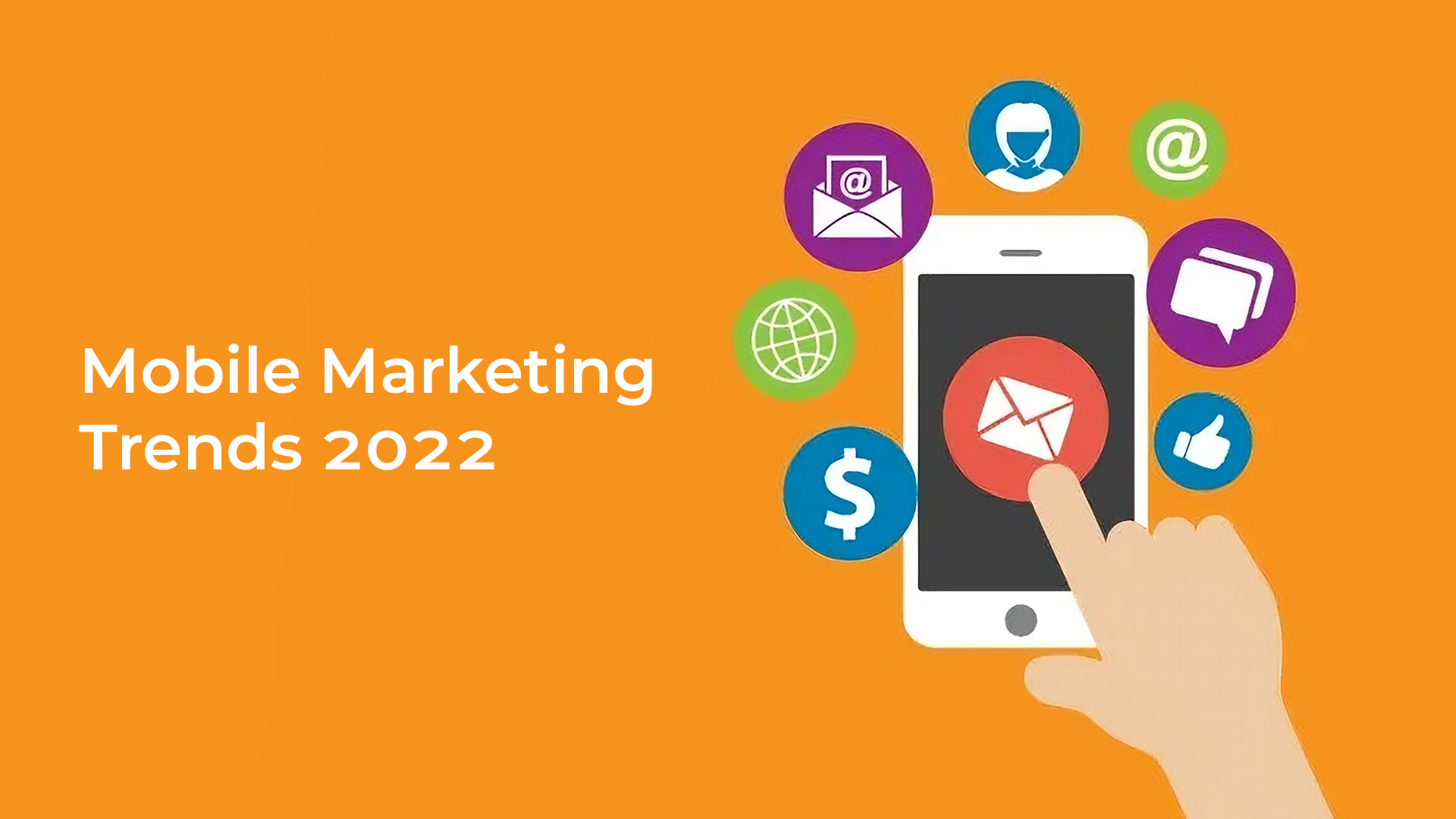 Mobile Marketing Trends 2022: Moving beyond privacy barriers