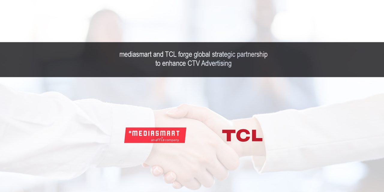 mediasmart and TCL forge global strategic partnership to enhance CTV Advertising